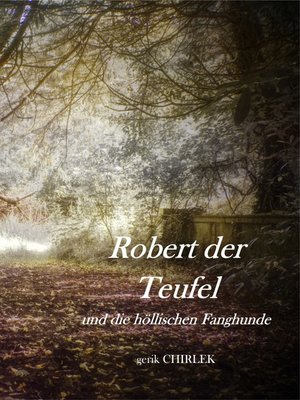 cover image of Robert der Teufel und die Höllischen Fanghunde.